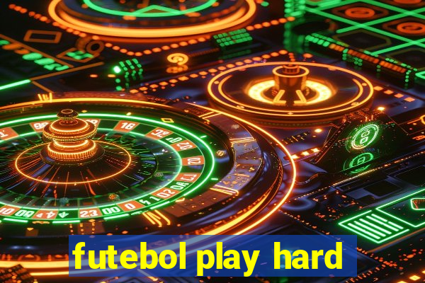 futebol play hard